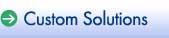 Custom Solutions